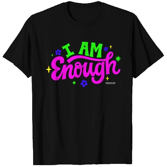 I AM ENOUGH T Shirts