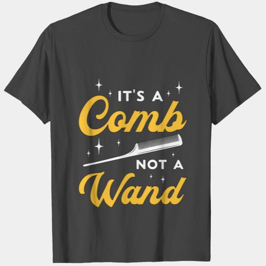 Cosmetology It's A Comb Not A Wand Esthetician T Shirts