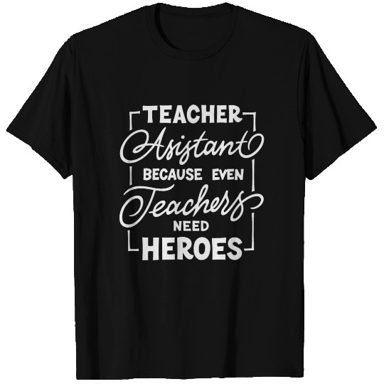 Teacher assistant T Shirts