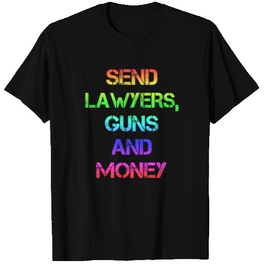 Send Lawyers Guns And Money T Shirts