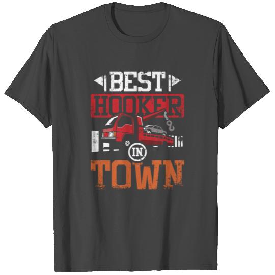 Funny best hoker in town Tow truck driver T Shirts
