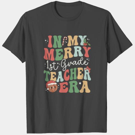 In My Merry 1st Grade Teacher Era - Christmas T Shirts