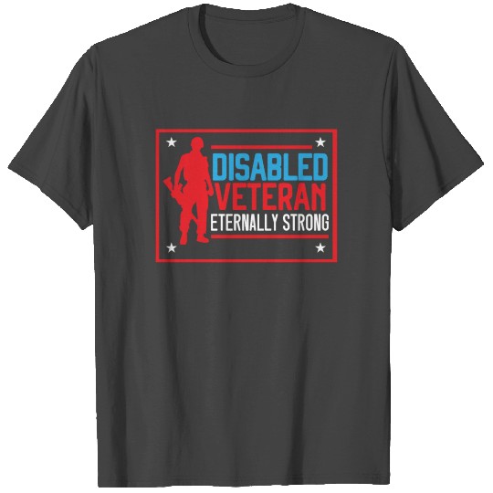 Disabled Veteran Military Soldier Army USA T Shirts