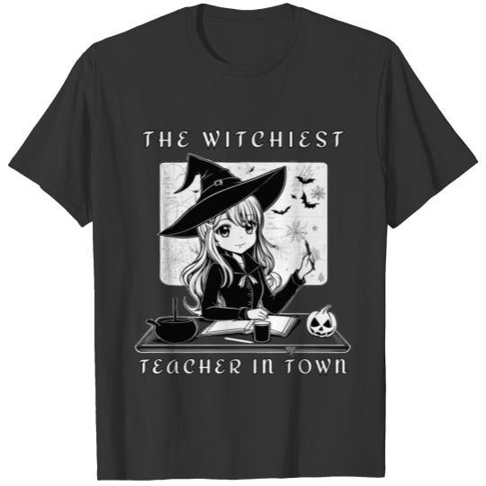 The witchiest teacher in town Halloween Witch T Shirts