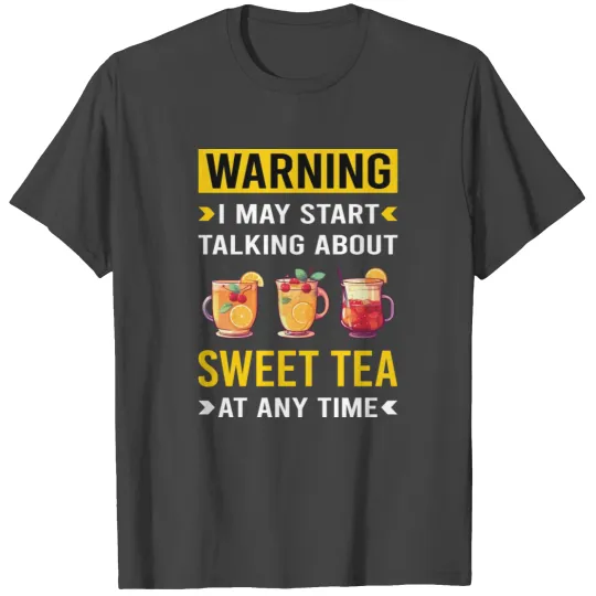 Warning Sweet Tea T Shirts