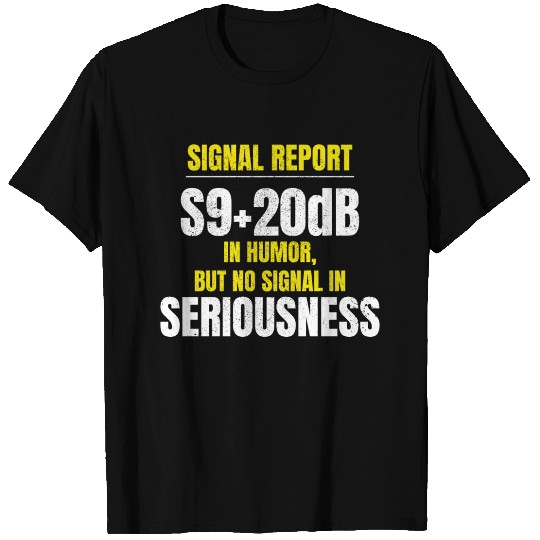Humorous Amateur Ham Radio Operator Signal Report T Shirts