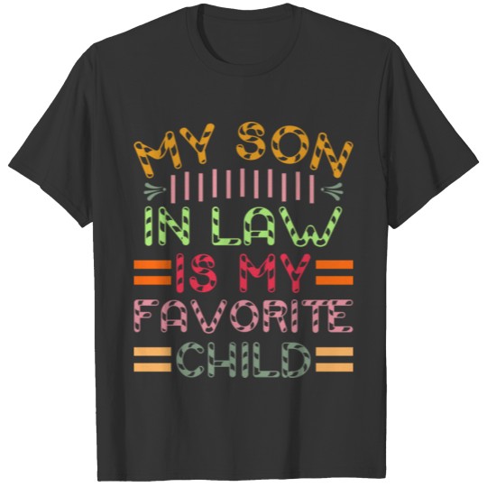 My Son In Law Is My Favorite Child Family Reunion T Shirts