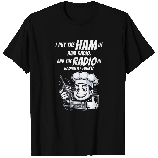 Radiantly Funny Amateur Ham Radio Operator Chef T Shirts