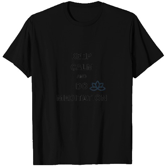 KEEP CALM & DO MEDITATION T Shirts
