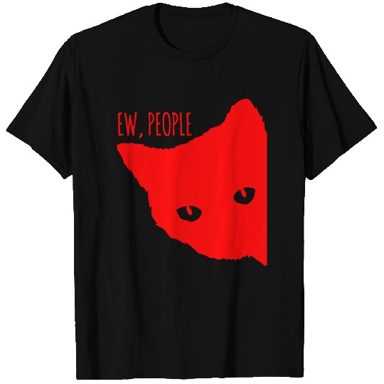 Funny Cat Ew People T Shirts