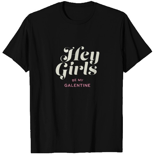 Be My Galentine. Galentine's Day T Shirts