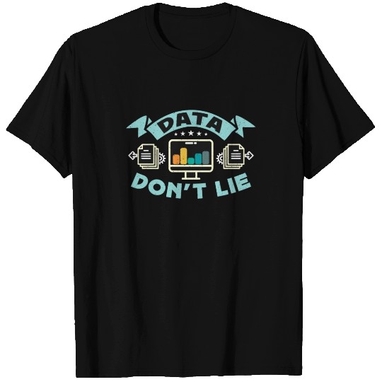 Data Analyst Data Don't Lie Analyst data Engineer T Shirts