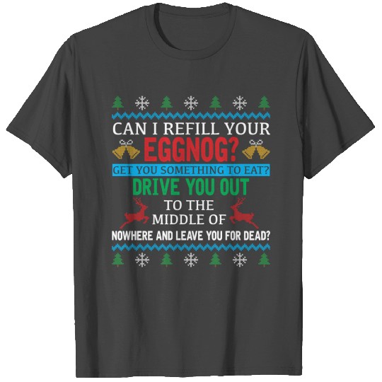 Can I Refill Your Eggnog Funny Christmas Vacation T Shirts