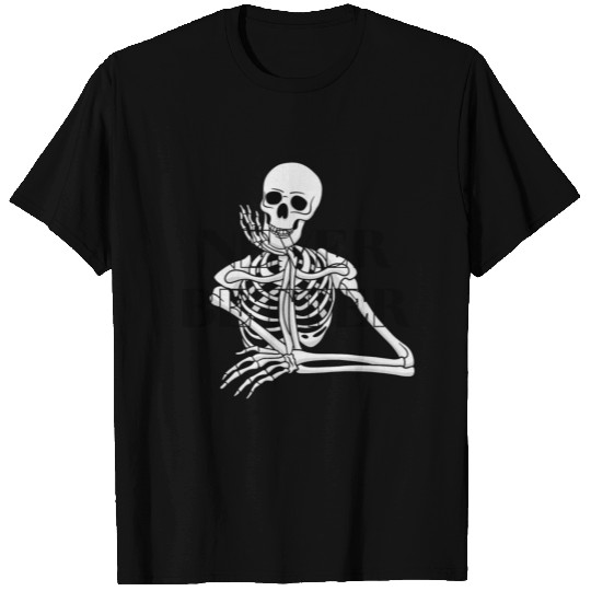 Never Better Skeleton sticker & T Shirts