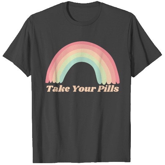 Pastel rainbow, take your pills T Shirts