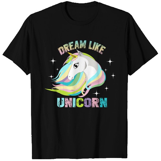 DREAM LIKE UNICORN T Shirts