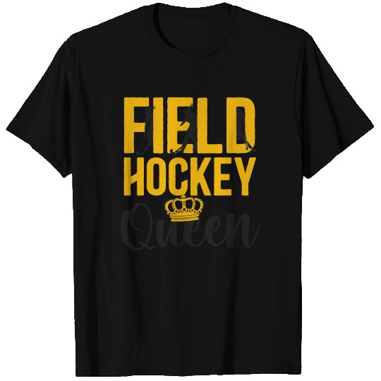 Field Hockey Queen Field Hockey T Shirts