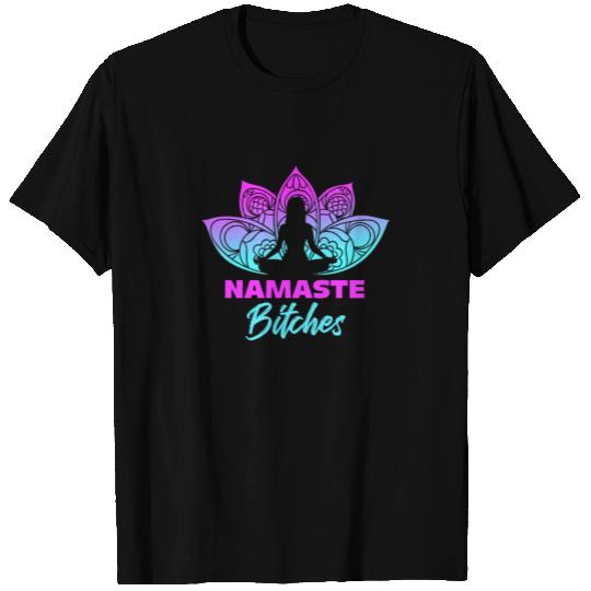 Namaste Bitches Lotus Yoga T Shirts
