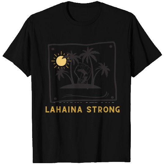 Lahaina Strong T Shirts