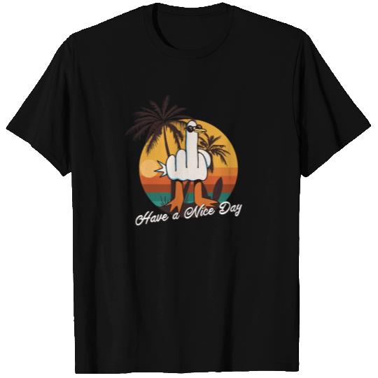Funny Seagull Middle Finger - Have a Nice Day T Shirts