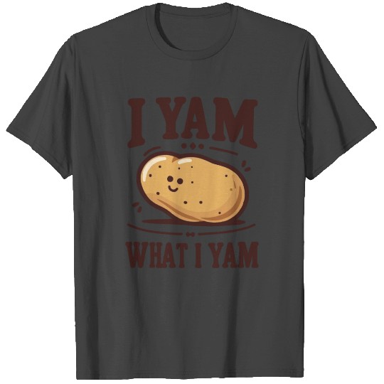 I Yam What I Yam Funny Potato T Shirts