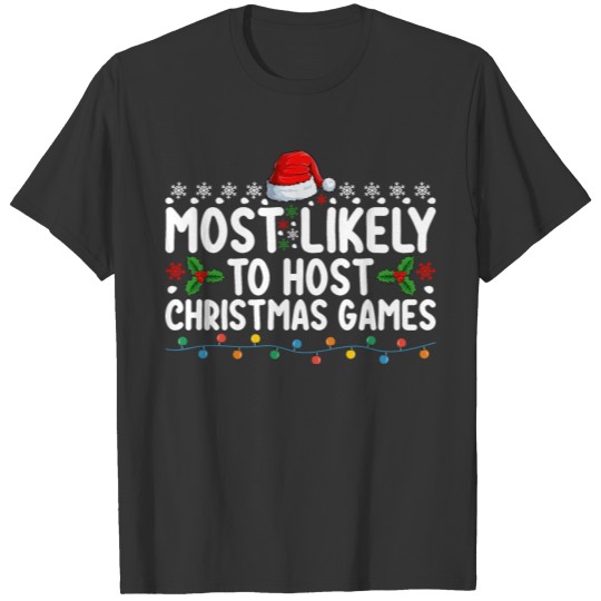 Most Likely To Host Christmas Games Family Holiday T Shirts
