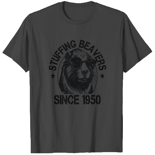 Stuffing Beavers Sinve 1950 Funny Dirty Birthday T Shirts