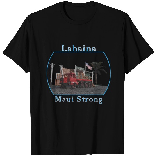 Lahaina, Maui Strong T Shirts