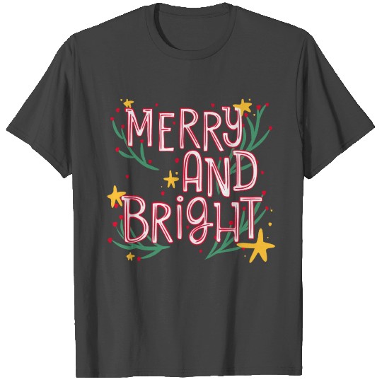 merry and bright T Shirts