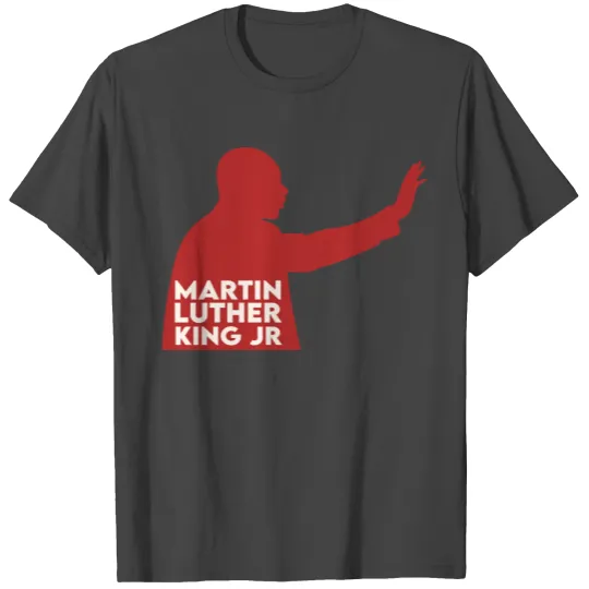 Martin Luther King T Shirts