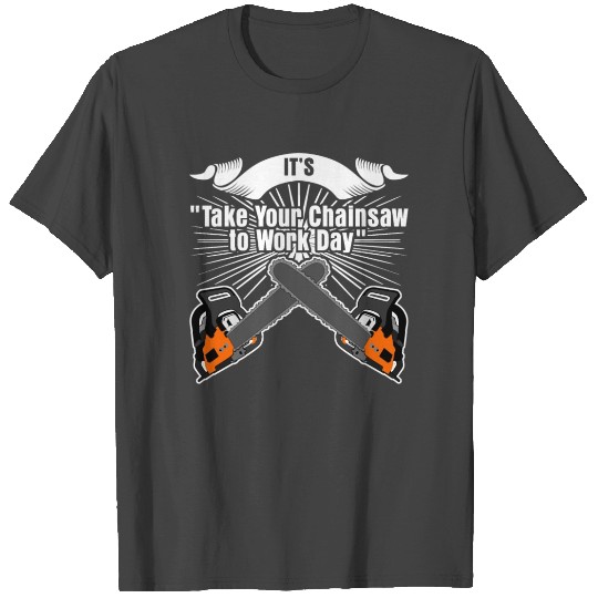 Chain Saw Day Chainsaw T Shirts
