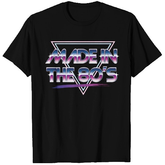 made in the 80s T Shirts