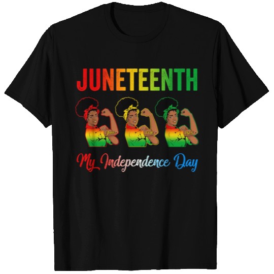 Black Women Free Juneteenth Is My Independence Day T Shirts