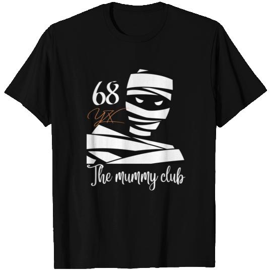 The mummy club T Shirts