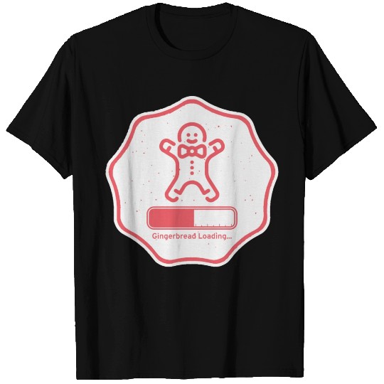 Gingerbread Loading... T Shirts