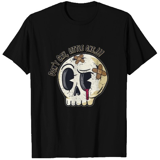 Skull Don't Cry T Shirts