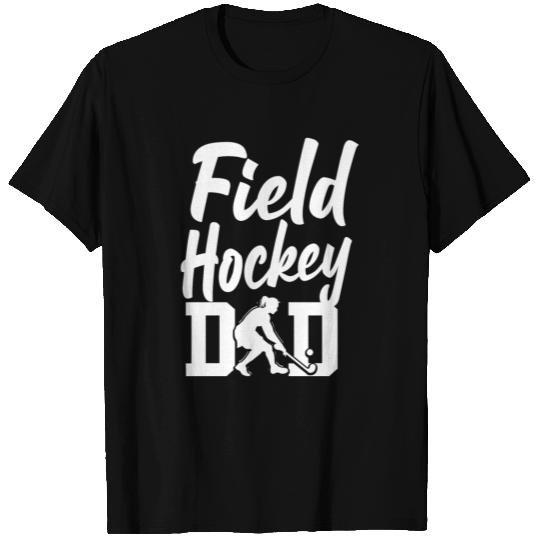 Field Hockey Dad Field Hockey Dad T Shirts