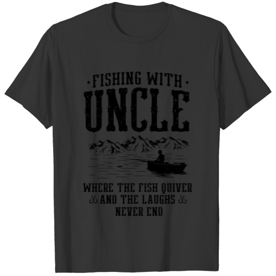 Fishing Uncle Fisherman Uncles Funny Fish Perfect T Shirts