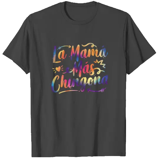 La Mama Mas Chingona Spanish Mothers Day Hispanic T Shirts