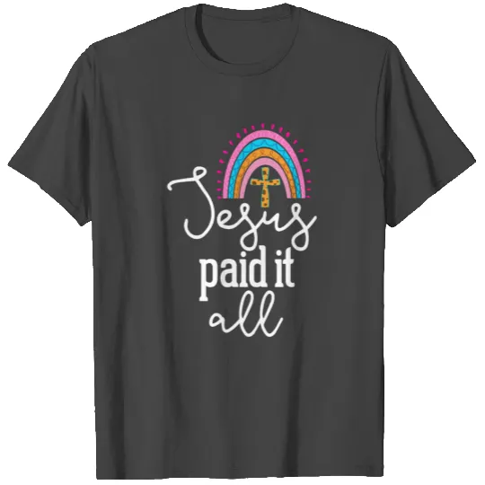 Jesus Paid It All T Shirts