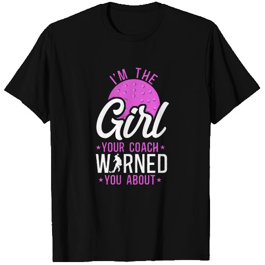 Field Hockey I'm The Girl Your T Shirts