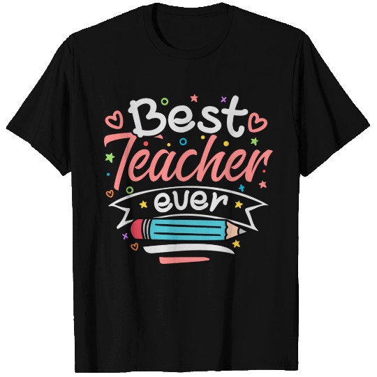 Best Teacher Ever T Shirts