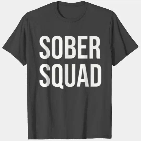 Sober Squad white lettering solid T Shirts