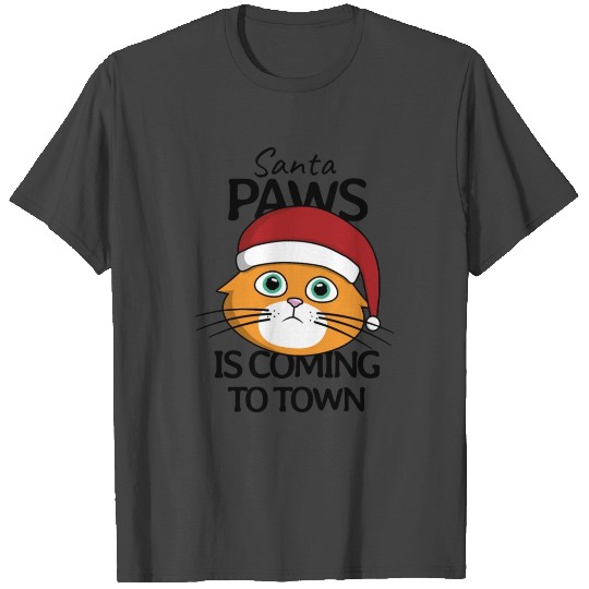 Santa paws is coming to town T Shirts