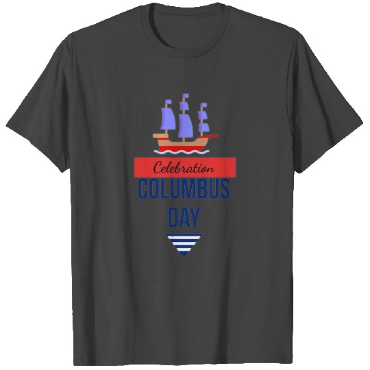 Celebration Explore Columbus Day T Shirts