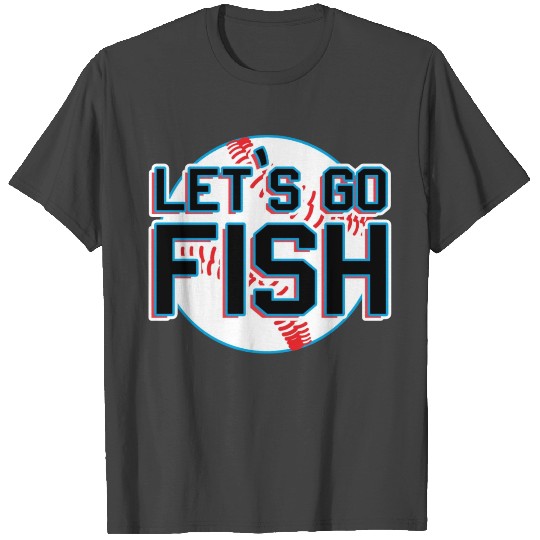 Let s Go Fish Marlins Baseball Design T Shirts