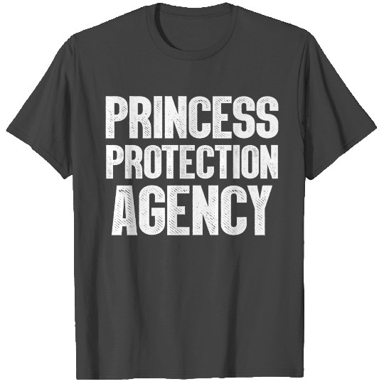 Daddy Of Daughters Princess Protection Agency T Shirts
