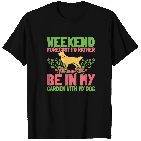 Gardening Gardener Weekend Gardening Dog T Shirts