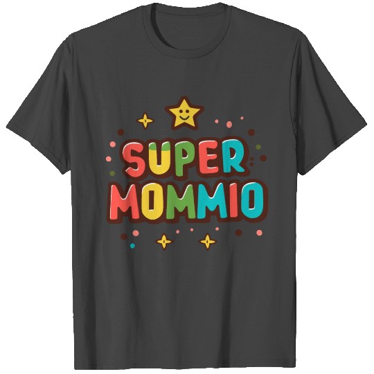 Super mommio T Shirts