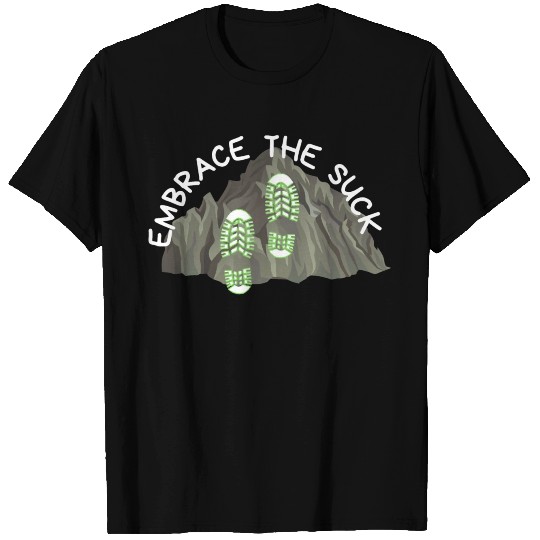 Embrace the Suck! T Shirts